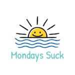 Mondays Suck - teal