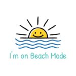 I'm on Beach Mode - teal