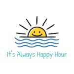 It's Always Happy Hour - teal