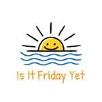Is It Friday Yet - orange